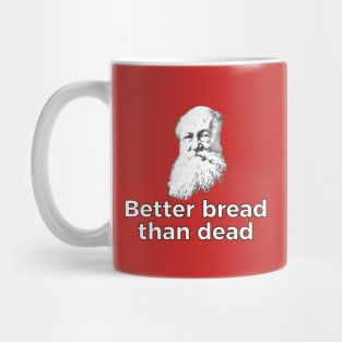 Better Bread Than Dead Mug